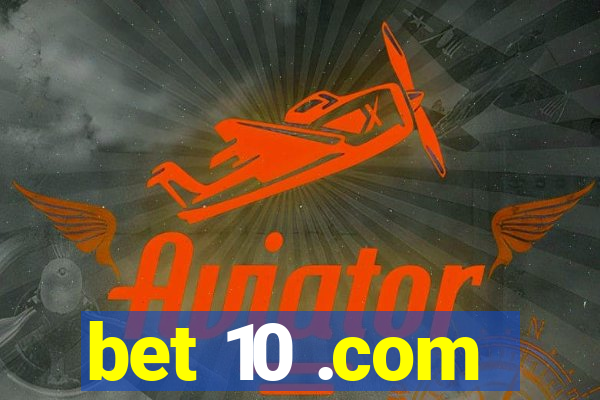 bet 10 .com